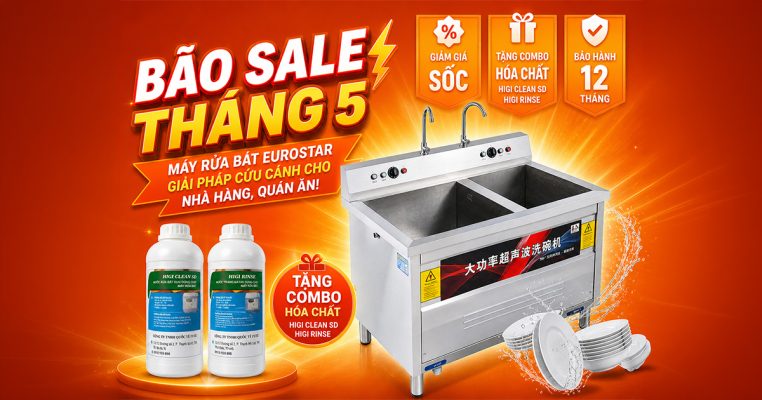 Sale Tháng 5 Máy Rửa Bát Eurostar: Giải Pháp Cứu Cánh Cho Nhà Hàng, Quán Ăn!